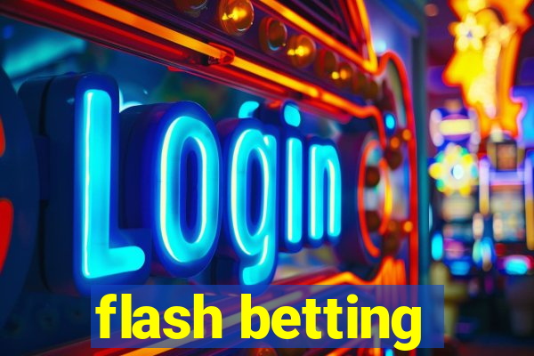 flash betting