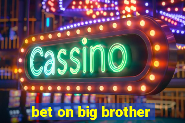 bet on big brother