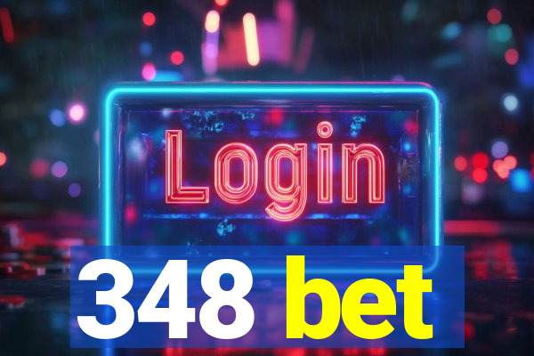 348 bet