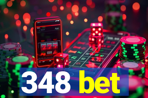 348 bet