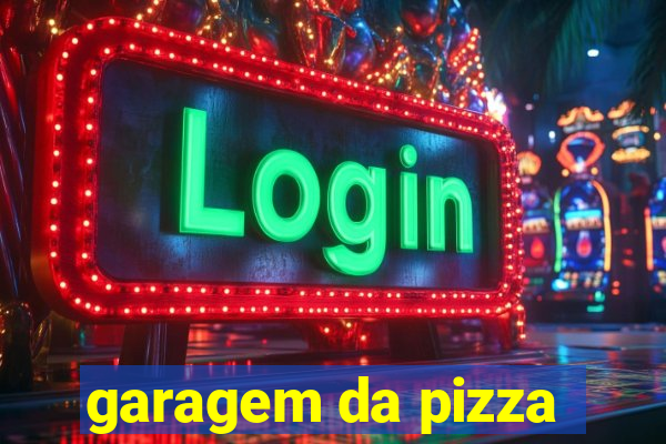 garagem da pizza