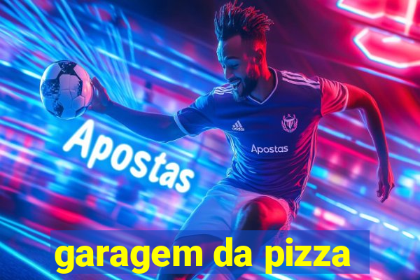 garagem da pizza