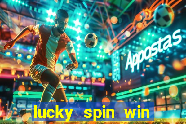 lucky spin win real money online