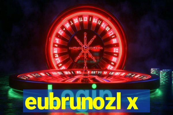 eubrunozl x