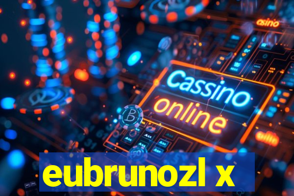 eubrunozl x