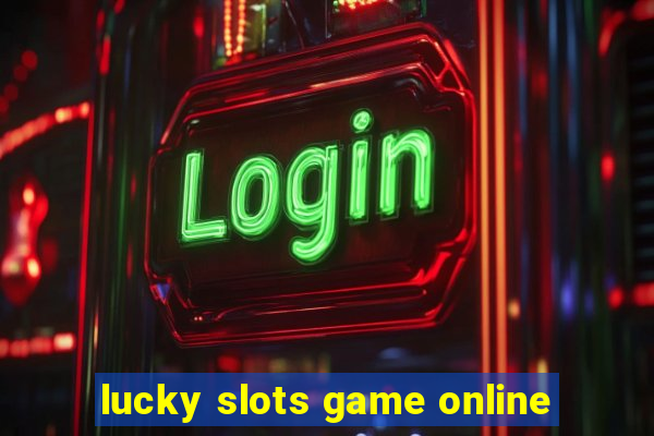 lucky slots game online