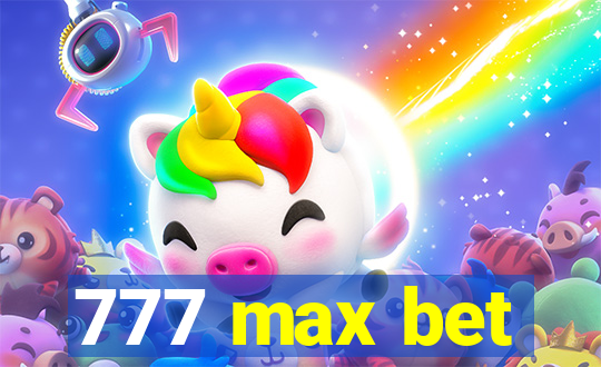 777 max bet