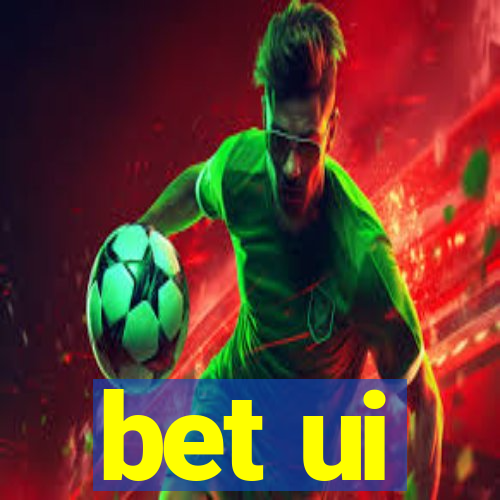 bet ui