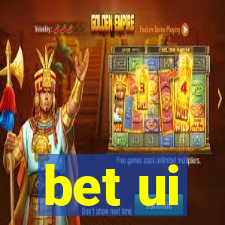 bet ui