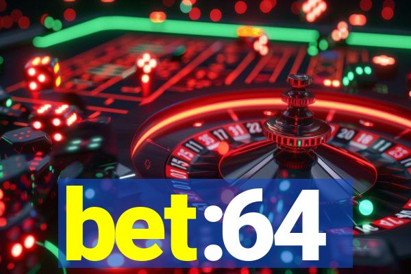 bet:64