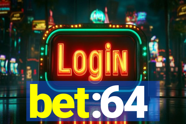 bet:64