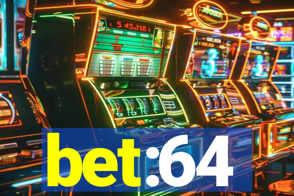 bet:64