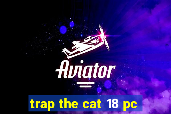 trap the cat 18 pc