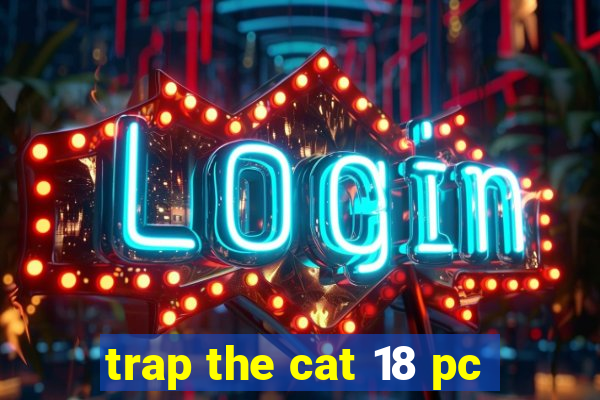 trap the cat 18 pc