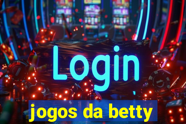 jogos da betty