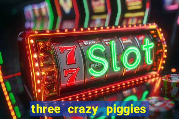 three crazy piggies onde jogar