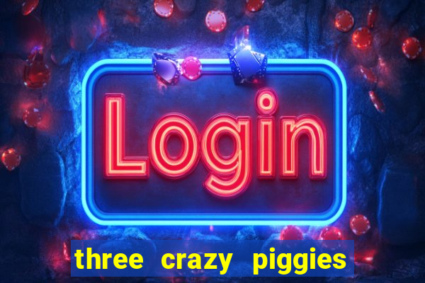 three crazy piggies onde jogar