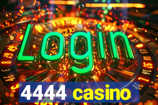 4444 casino