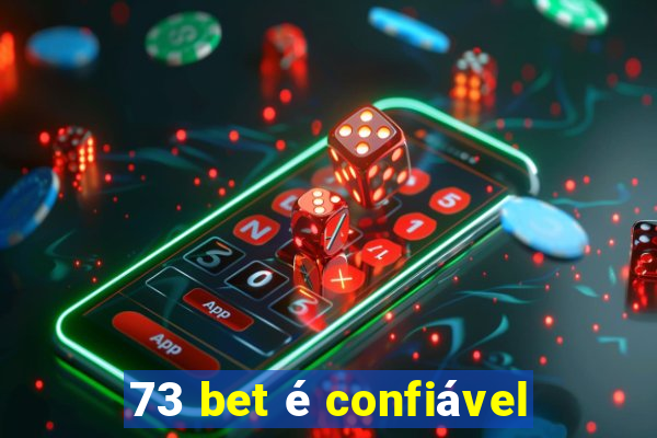 73 bet é confiável