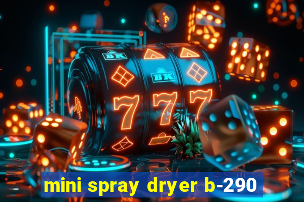 mini spray dryer b-290