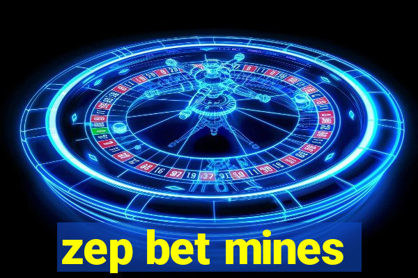 zep bet mines