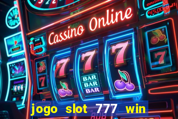 jogo slot 777 win paga mesmo