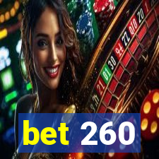 bet 260