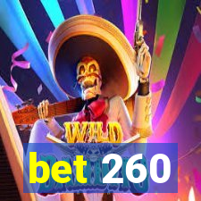 bet 260