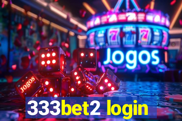 333bet2 login