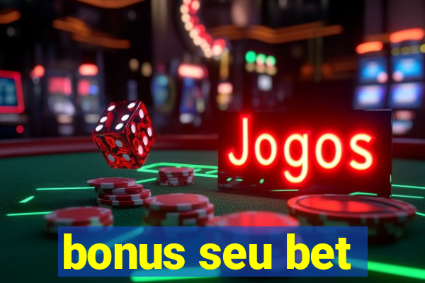 bonus seu bet