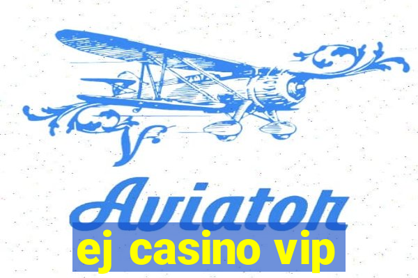 ej casino vip