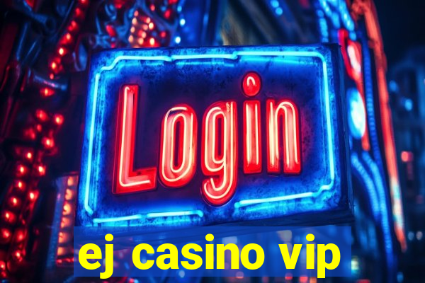 ej casino vip