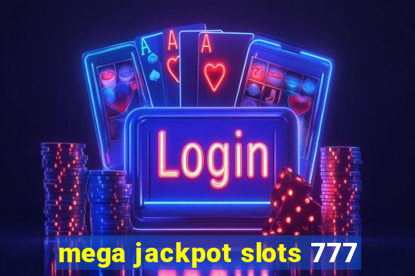 mega jackpot slots 777