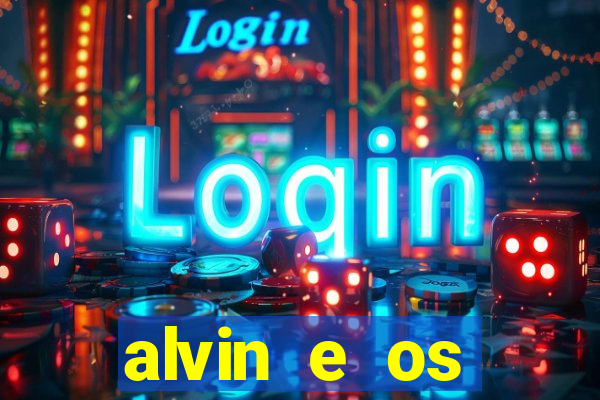 alvin e os esquilos redecanais