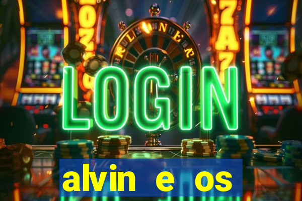 alvin e os esquilos redecanais