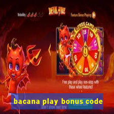 bacana play bonus code