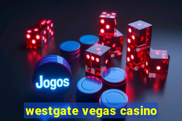 westgate vegas casino