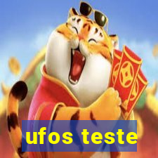 ufos teste