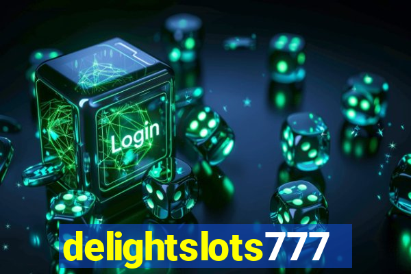 delightslots777