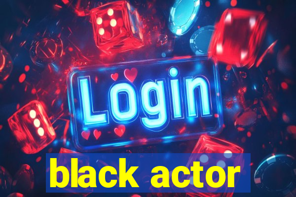 black actor