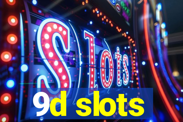 9d slots