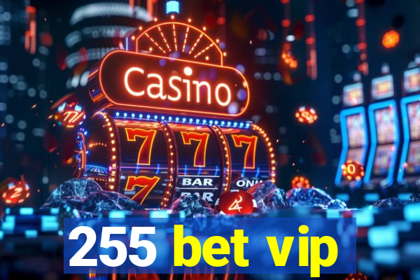 255 bet vip