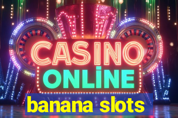 banana slots