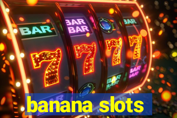 banana slots