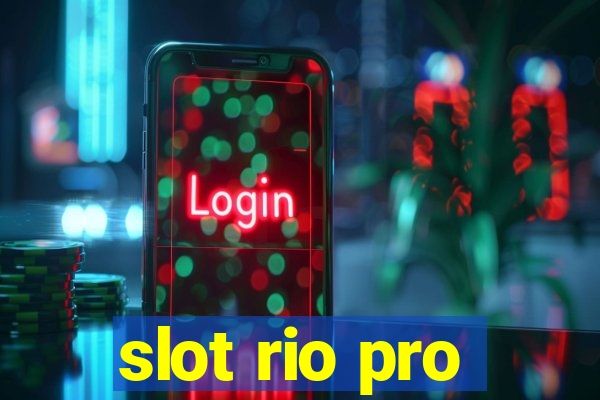 slot rio pro