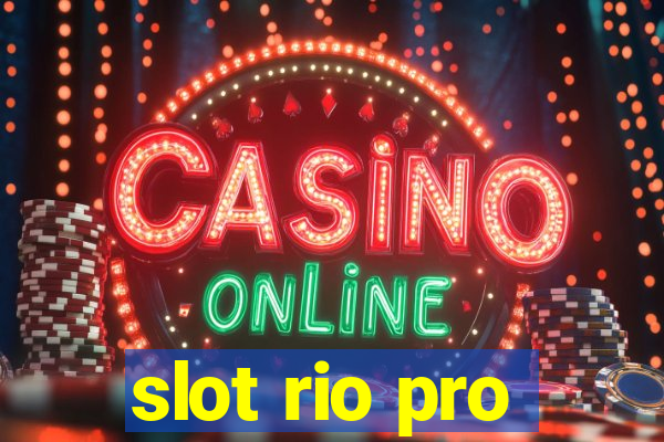 slot rio pro