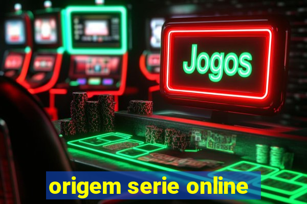 origem serie online