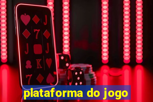 plataforma do jogo