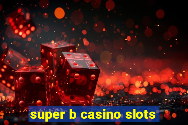 super b casino slots