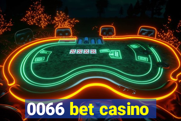 0066 bet casino